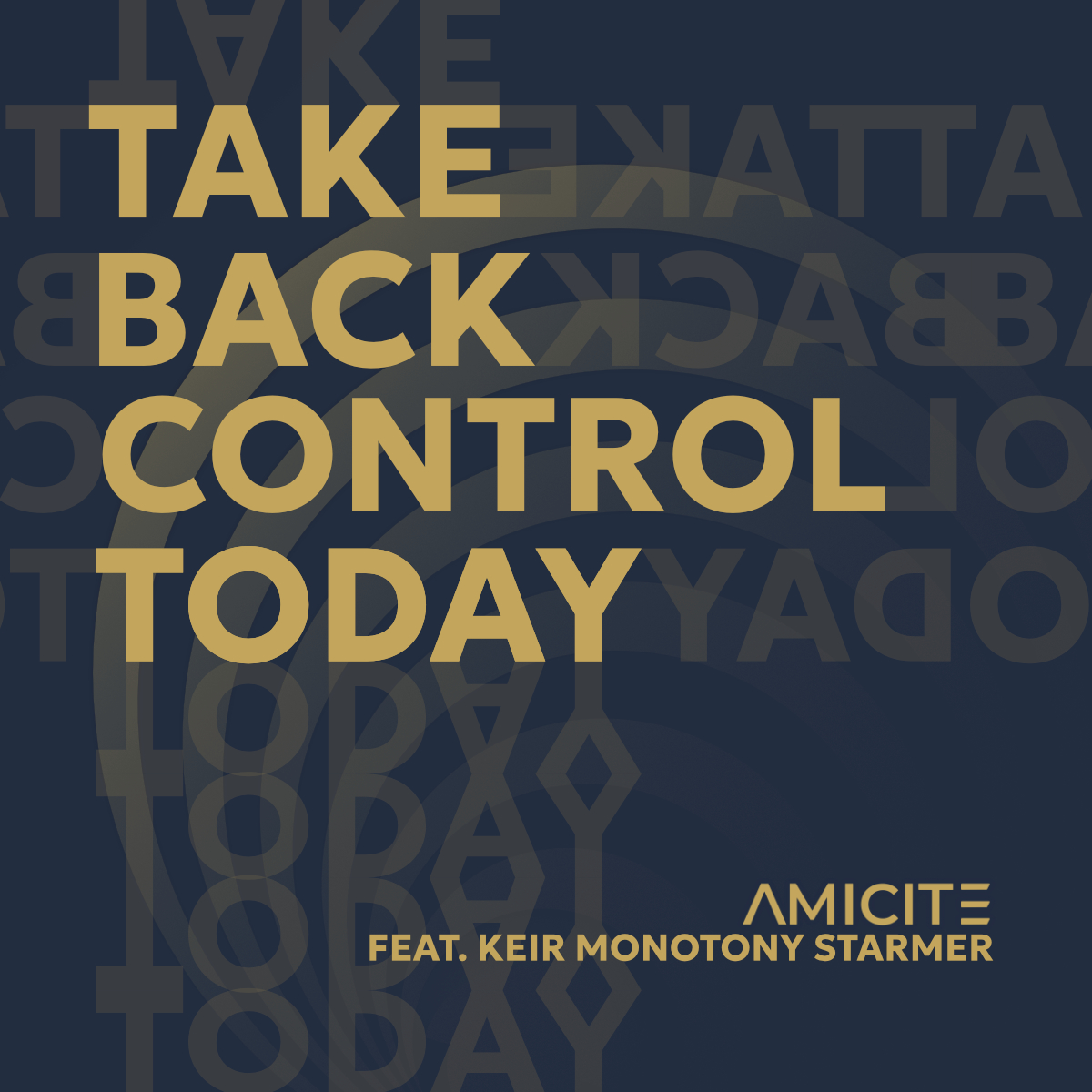 TAKE BACK CONTROL TODAY [RADIO EDIT] FEAT. KEIR MONOTONY STARMER